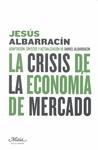 La Crisis de la Economia de Mercado "Adaptación, Síntesis y Actualización de Daniel Albarracin"