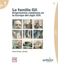 La Familia Gil "Empresarios Catalanes en la Europa del Siglo Xix"