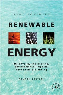 Renewable Energy "Physics, Engineering, Environmental Impacts, Economics & Plannin"