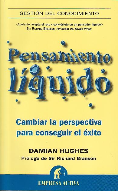 Pensamiento Liquido "Cambiar la Perspectiva para Conseguir el Exito". Cambiar la Perspectiva para Conseguir el Exito