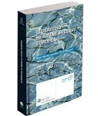 El Derecho de Aguas en Clave Europea