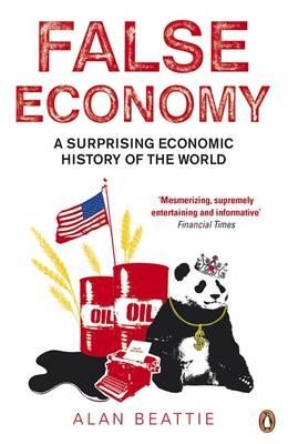 False Economy "A Surprising Economic History Of The World"