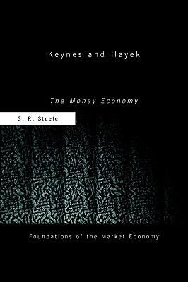 Keynes And Hayek "The Money Economy"