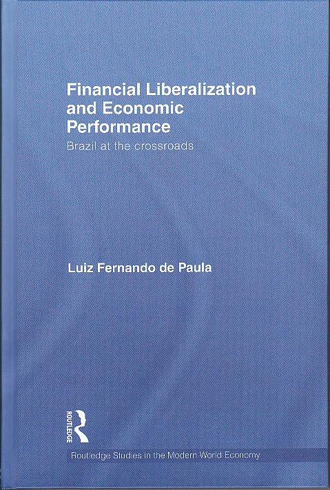 Financial Liberalization And Economic Performance "Brazil At The Crossroads"