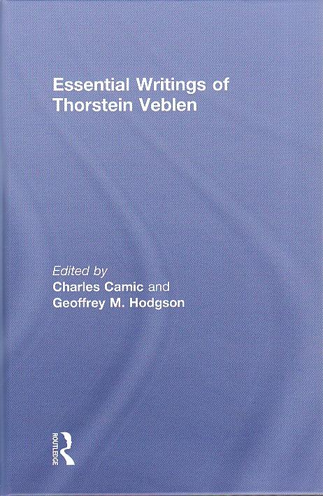 The Essential Wriitings Of Thorstein Veblen