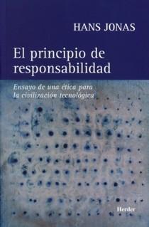 El Principio de Responsabilidad "Ensayo de una Ética para la Civilización Tecnológica"