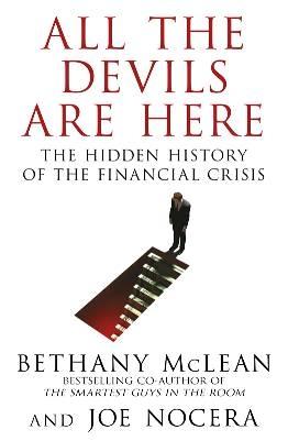 All The Devils Are Here "The Hidden History Of The Financial Crisis". The Hidden History Of The Financial Crisis