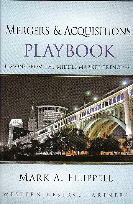 Mergers And Acquisitions Playbook "Lessons From The Middle-Market Trenches"