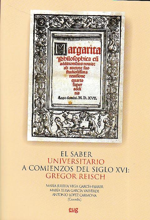 El Saber Universitario a Comienzos del Siglo Xvi "Gregor Reisch". Gregor Reisch