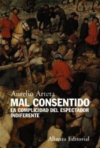 Mal Consentido "La Complicidad del Espectador Indiferente". La Complicidad del Espectador Indiferente