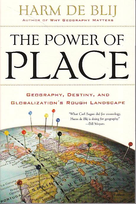 The Power Of Place "Geography, Destiny, And Globalization'S Rough Landscape"
