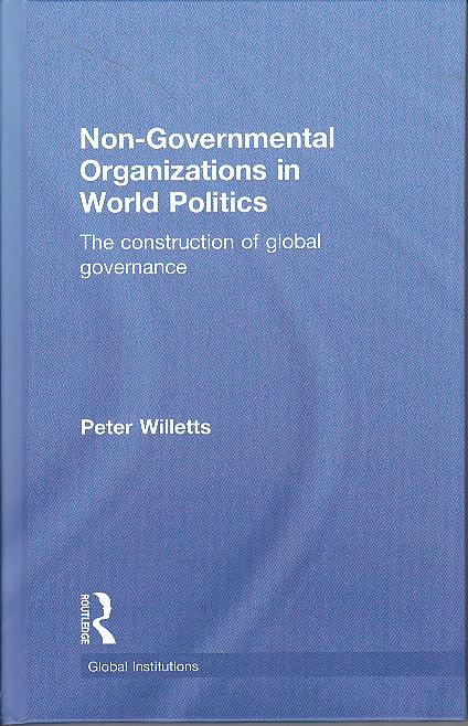 Non-Governmental Organisations In World Politics "The Construction Of Global Governance"