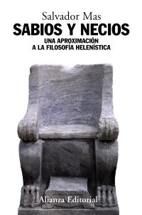 Sabios y Necios "Una Aproximacion a la Filosofia Helenistica"