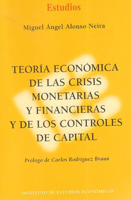 Teoria Economica de las Crisis Monetarias y Financieras y de los Controles de Capital