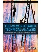 Full-View Integrated Technical Analysis "A Systematic Approach To Active Stock Market Investing"