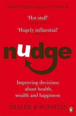 Nudge "Improving Decisions About Health, Wealth And Happiness"