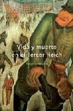 Vida y Muerte en el Tercer Reich