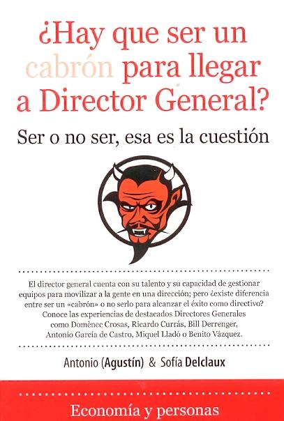 Hay que Ser un Cabron para Llegar a Director General