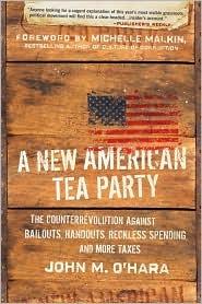 A New American Tea Party "The Counterrevolution Against Bailouts, Handouts, Reckless Spend"