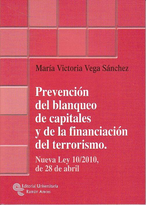 Prevencion del Blanqueo de Capitales y de la Financiacion del Terrorismo "Nueva Ley 10/2010 del 28 de Abril"