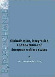 Globalisation, Integration And The Future Of European Welfare States