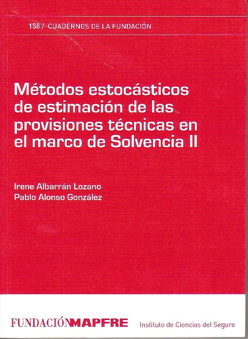 Metodos Estocasticos de Estimacion de las Provisiones Tecnicas en el Marco de Solvencia Ii