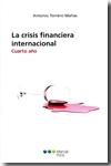 La Crisis Financiera Internacional "Cuarto Año"