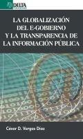 La Globalizacion del E-Gobierno y la Transparencia de la Informacion Publica