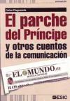 El Parche del Principe y Otros Cuentos de la Comunicacion