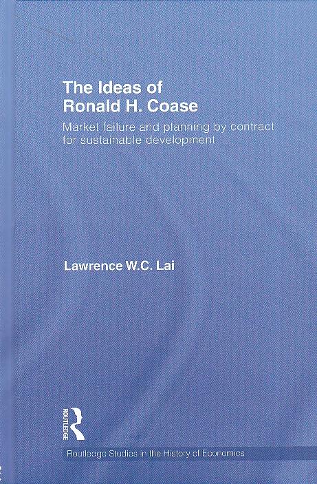 The Ideas Of Ronald H. Coase "Market Failure And Planning By Contract For Sustainable Developm"