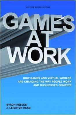 Total Engagement (Games At Work) "Using Games And Virtual Worlds To Change The Way People Work And"