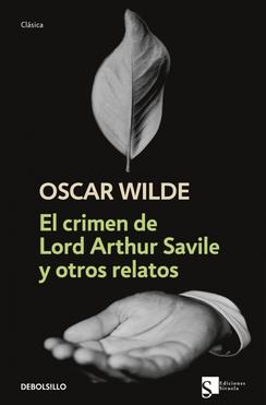El Crimen de Lord Arthur Savile y Otros Relatos