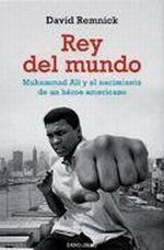 Rey del Mundo "Muhammad Alí y el Nacimiento de un Héroe Americano"