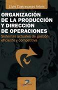 Organización de la Producción y Dirección de Operaciones "Sistemas Actuales de Gestión Eficiente y Competitiva"