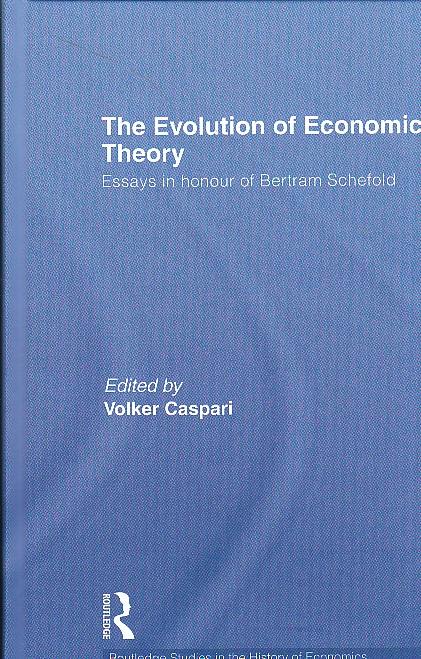 The Evolution of Economic Theory "Essays In Honour of Bertram Schefold"
