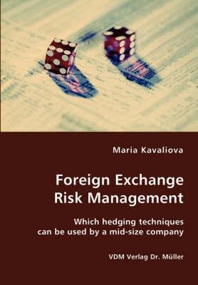 Foreign Exchange Risk Management "Which Hedging Techniques Can be Used by a Mid-size Company"