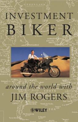 Investment Biker "Arround the World with Jim Rogers"