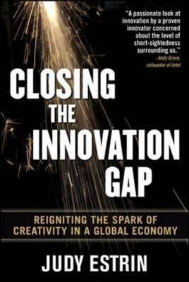 Closing the Innovation Gap "Reigniting the Spark of Creativity in a Global"