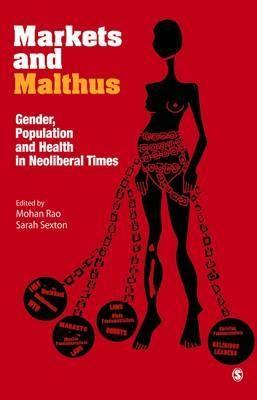 Markets and Malthus "Population, Gender and Health in Neo-liberal Times". Population, Gender and Health in Neo-liberal Times