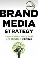 Brand Media Strategy "Integrated Communications Planning in the Digital Era"