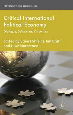 Critical International Political Economy "Dialogue, Debate and Dissensus"