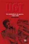 Historia de la UGT Vol.4 "Un sindicalismo de guerra 1936-1939"