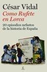 Como Rufete en Lorca "22 espisodios nefastos de la Historia de España"