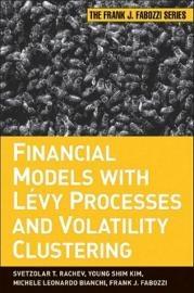 Financial Models with Levy Processes and Volatility Clustering