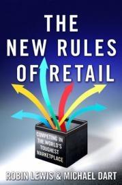 The New Rules of Retail "Competing in the World's Toughest Marketplace"