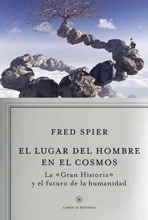 El lugar del hombre en el cosmos "La Gran Historia y el futuro de la humanidad"