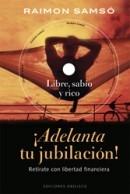 Adelanta tu jubilación "Retirate con libertad financiera"