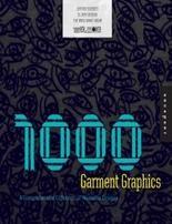 1000 Garment Graphics "A comprehensive Collection of Wearable Designs"