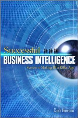 Successful Business Intelligence "Secrets to Making BI a Killer App"