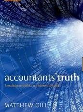 Accountants' Truth "Knowledge and Ethics in the Financial World". Knowledge and Ethics in the Financial World